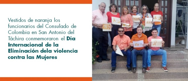 Vestidos de naranja los funcionarios del Consulado de Colombia en San Antonio del Táchira conmemoraron el Día Internacional de la Eliminación dela violencia